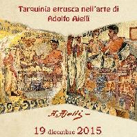 Tarquinia etrusca nell’arte di Adolfo Ajelli
