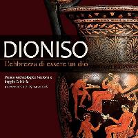 Dioniso - L'ebbrezza di essere un Dio