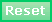 Reset