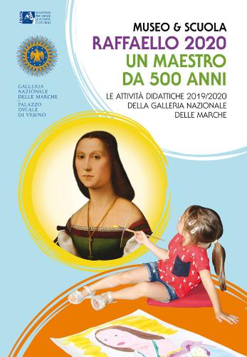 Museo e Scuola. Raffaello 2020 un maestro da 500 anni