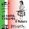 Le Radici, il Ricordo…il Futuro